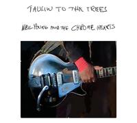 Neil Young and The Chrome Hearts - Talkin To The Trees