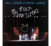 Neil Young & Crazy Horse - Rust Never Sleeps