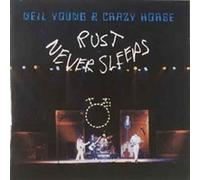 Neil Young & Crazy Horse - Rust Never Sleeps
