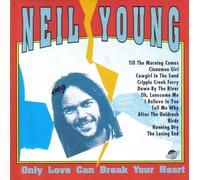 Neil Young - Only Love Can Break Your Heart (UK Import)