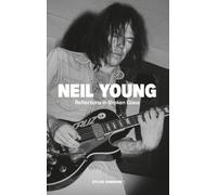 Neil Young : Reflections in Broken Glass (Updated and Revised)