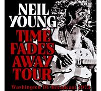Neil Young - Time Fades Away Tour: Washington DC Broadcast 1973