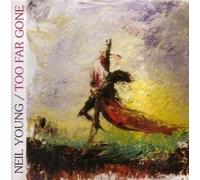 Neil Young - Too Far Gone