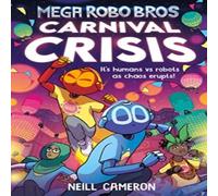 Neill Cameron Mega Robo Bros 6: Carnival Crisis (a Phoenix Comic Book) Paperback Neill Cameron Multicolor