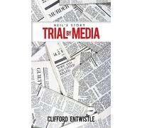 Neil's Story: Trial by Media