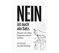 NEIN ist auch ein Satz: Warum wir öfter Grenzen setzen sollten.