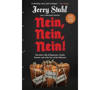 Nein, Nein, Nein!: One Man's Tale of Depression, Psychic Torment and a Bus Tour of the Holocaust