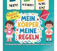 NEIN! STOPP! SAG ES! -Mein Körper, meine Regeln! - Ein Kinderleitfaden für Körpersicherheit und Grenzen: Körpersicherheit für Kinder, Grenzen setzen, ... (My Body, My Rules - Multilingual Series)