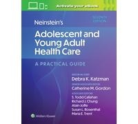Neinstein's Adolescent and Young Adult Health Care : A Practical Guide