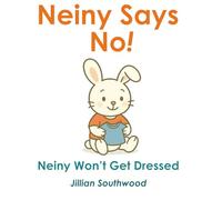 Neiny Says No!: Neiny Wont Get Dressed