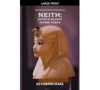 Neith: Egypt's Oldest Divine Force: 14 (Gods of Egypt, Myth and Mystery)