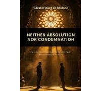 NEITHER ABSOLUTION NOR CONDEMNATION: A Canonical Discernment Guide for Catholics Caught Between Rome and the Society