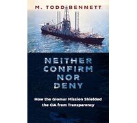 Neither Confirm nor Deny: How the Glomar Mission Shielded the CIA from Transparency (Global America)