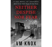 Neither Despise Nor Fear (The Neither Despise Nor Fear Series)