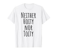 Neither Hoity Nor Toity but Knows Good Grammar Value Graphic T-Shirt