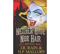 Neither Hyde Nor Hair: A Paranormal Mystery: 1 (Lucy Westenra)