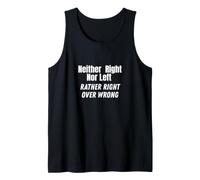 Neither Right nor Left. Political Tank Top