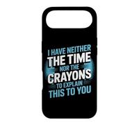 Neither The Time Nor The Crayons To Explain This Case for iPhone Air