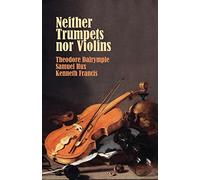 Neither Trumpets Nor Violins