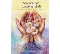 Neix una vida, sorgeix un destí: Una història de superació personal i educativa