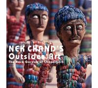 Nek Chand's Outsider Art: The Rock Garden of Chandigarh