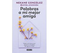Nekane González Palabras a mi mejor amiga. Notas a mí misma para enc (Paperback)