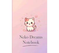 Neko Dreams Notebook: Cute Kawaii Cat Inspired Lined Journal for Notes, School, and Daily Writing