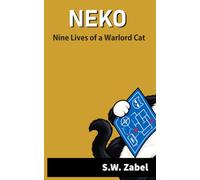 Neko: Nine Lives of a Warlord Cat: 1 (The Chronicles of Neko)