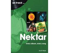 Nektar On Track : Every Album, Every Song