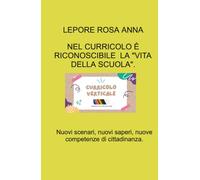 NEL CURRICOLO È RICONOSCIBILE LA “VITA DELLA SCUOLA”.
