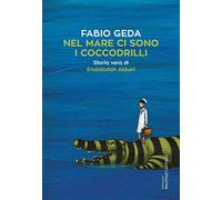 Nel mare ci sono i coccodrilli: Storia vera di Enaiatollah Akbari