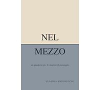NEL MEZZO: Un quaderno per le stagioni di passaggio