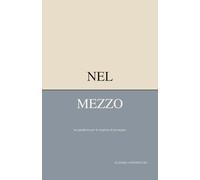 NEL MEZZO: Un quaderno per le stagioni di passaggio