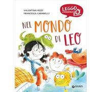 Nel mondo di Leo. Ediz. a colori (Leggo io in maiuscolo)