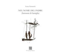 Nel nome del padre. (Fantasmi di famiglia) (Ormeggi)