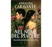 Nel nome del piacere: Una storia di perdizione e redenzione
