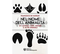 Nel nome dell'animalitA di cavalli, cani, umani e altri animali
