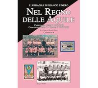NEL REGNO DELLE AQUILE: Il Palermo nella stagione 1967/68 (L'AKRAGAS IN BIANCO E NERO)