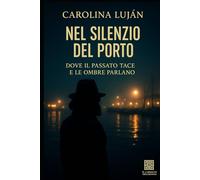 Nel silenzio del porto: Dove il passato tace e le ombre parlano (Il Labirinto del Crimine)