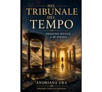Nel tribunale del tempo: Nessuno sfugge a sé stesso: 2 (Atlante Spirituale)