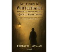 Nel Ventre di Whitechapel: Anatomia Storico-Forense di Jack lo Squartatore