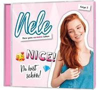 Nele. Mein ganz normales Leben (2): Nice! Du bist schön!