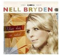 Nell Bryden - What Does It Take?