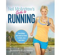 Nell McAndrew's Guide to Running: Everything you Need to Know to Train, Race and More