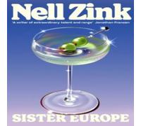 Nell Zink Sister Europe Hardback Book Nell Zink Multicolor