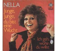 NELLA - Junge Junge du bist eine Wucht / Ich geh wohin du willst / U 56 184