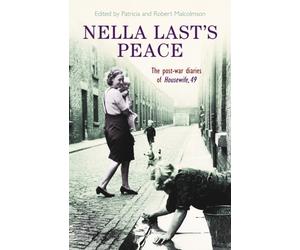Nella Last's Peace : The Post-War Diaries Of Housewife 49