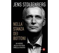 Nella stanza dei bottoni. 10 anni alla guida della NATO (I Robinson. Letture)