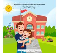 Nellie and Ellie’s Kindergarten Adventures: The First Day (Nellie and Ellie's Adventures)