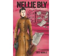 Nellie Bly: America's Best Reporter